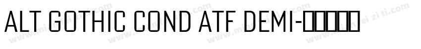 Alt Gothic Cond ATF Demi字体转换